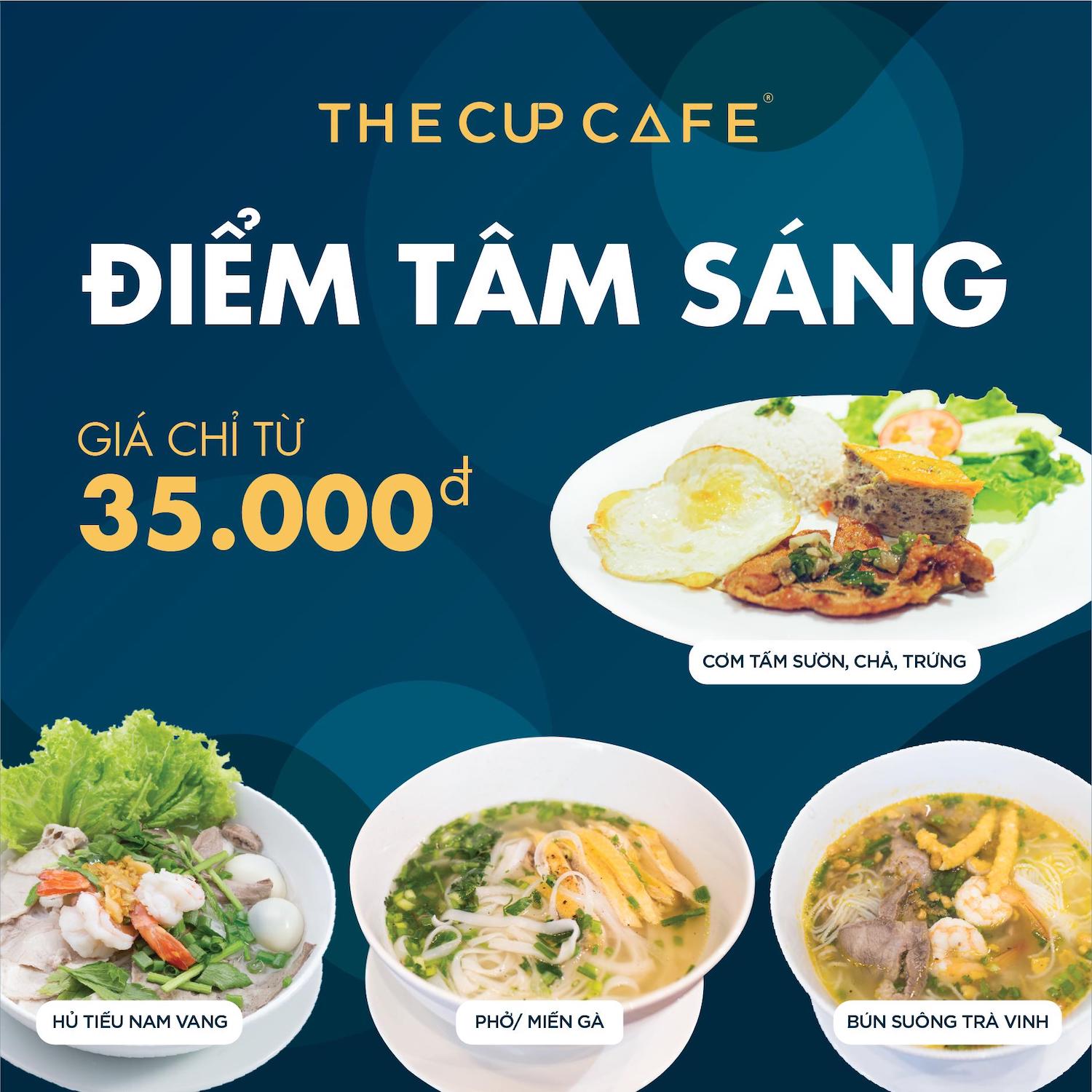 Ghé ngay The Cup Cafe thưởng thức menu thượng hạng cả ngày